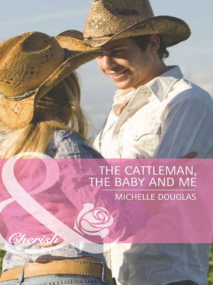 cover image of The Cattleman, The Baby and Me